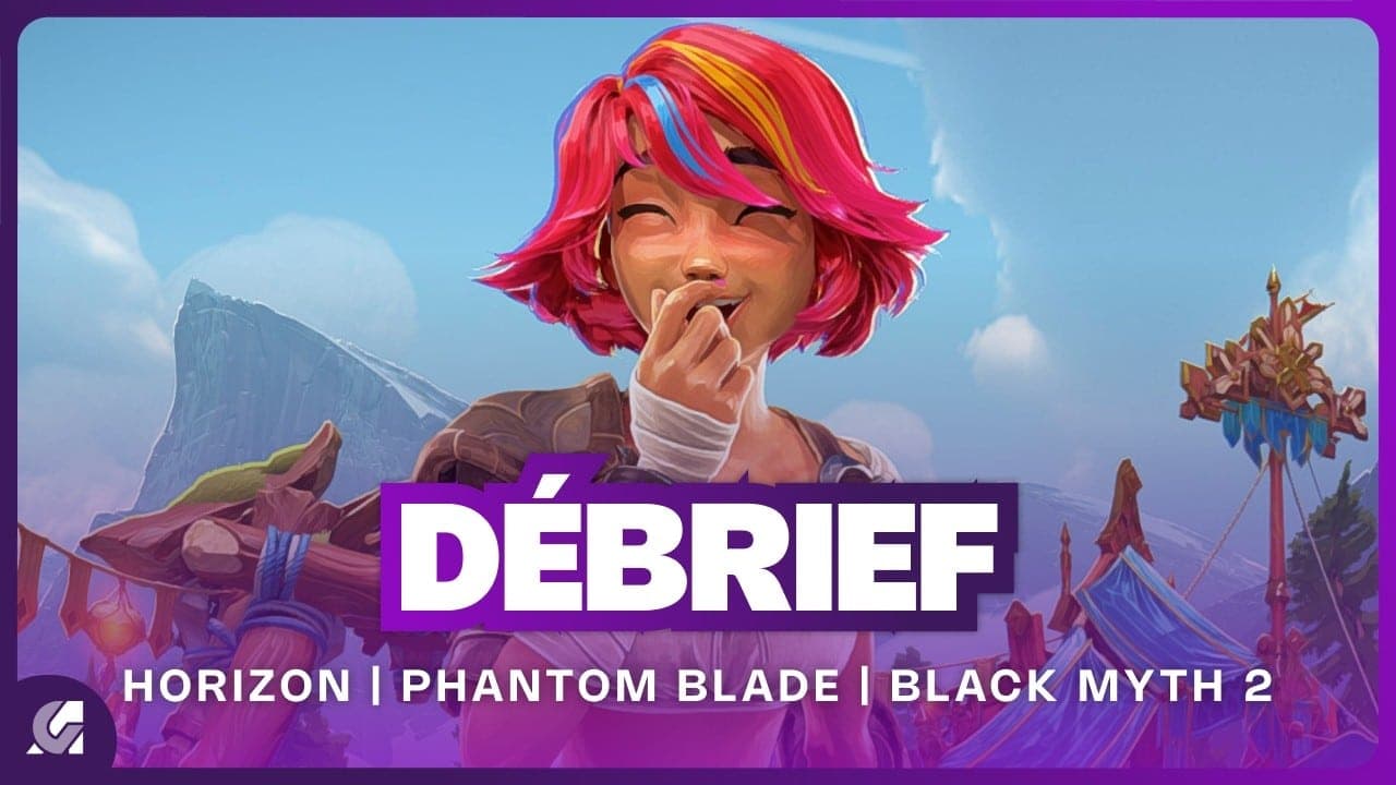 Débrief :  Phantom Blade Zero, GTA 6 fuites, Black Myth: Zhong Kui et Horizon